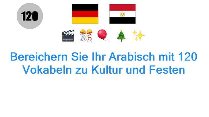 Bereichern Sie Ihr Arabisch mit 120 Vokabeln zu Kultur und Festen